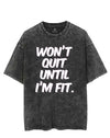 WON'T QUIT UNTIL I'M FIT VINTAGE GYM SHIRT