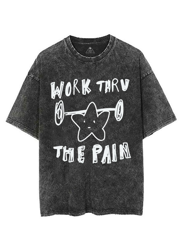 WORK THROUGH THE PAIN VINTAGE GYM SHIRT