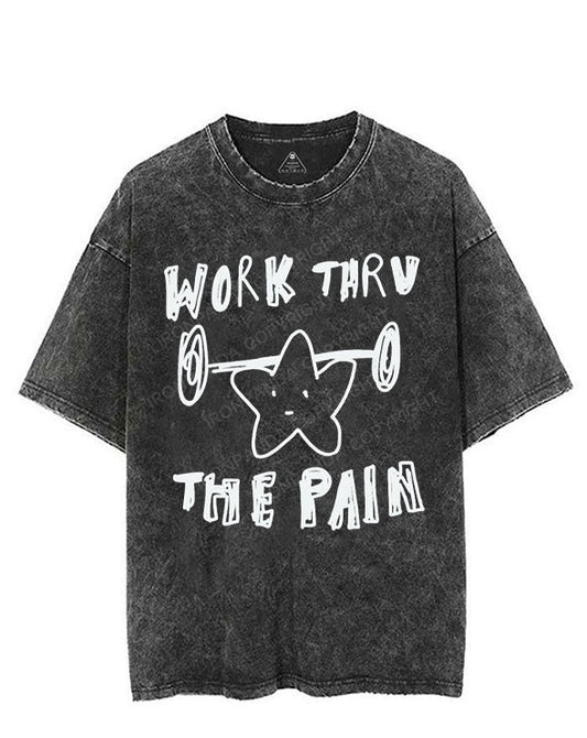 WORK THROUGH THE PAIN VINTAGE GYM SHIRT