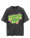 MANIFESTING BETTER DAYS VINTAGE GYM SHIRT