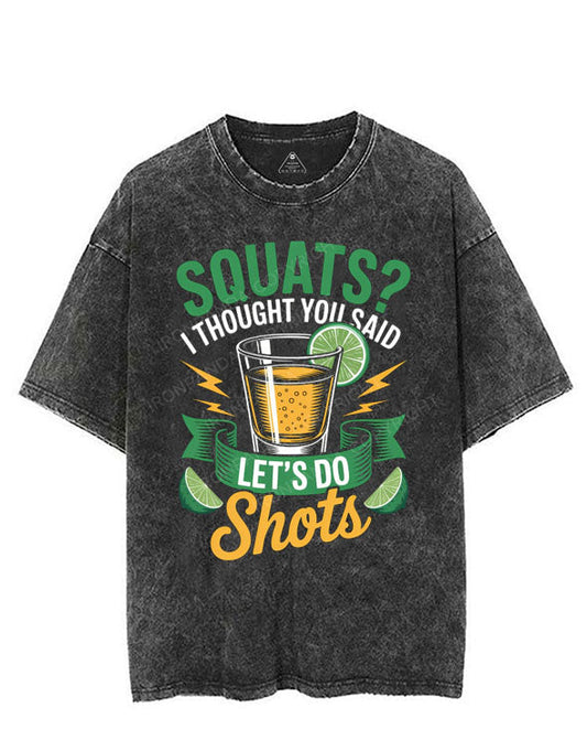 SQUATS? I THOUGHT YOU SAID LET'S DO SHOTS VINTAGE GYM SHIRT