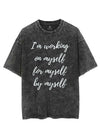 I'M WORKING ON MYSELF FOR MYSELF BY MYSELF VINTAGE GYM SHIRT