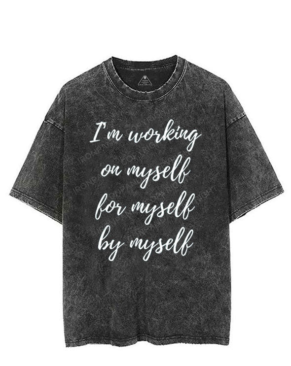 I'M WORKING ON MYSELF FOR MYSELF BY MYSELF VINTAGE GYM SHIRT