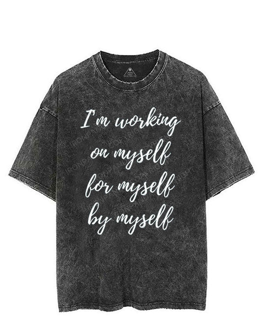 I'M WORKING ON MYSELF FOR MYSELF BY MYSELF VINTAGE GYM SHIRT