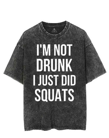 I'M NOT DRUNK I JUST DID SQUATS VINTAGE GYM SHIRT