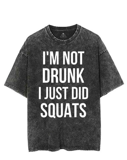 I'M NOT DRUNK I JUST DID SQUATS VINTAGE GYM SHIRT