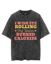 I WISH EYE ROLLING MY TRAINER BURNED CALORIES VINTAGE GYM SHIRT