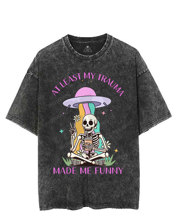AT LEAST MY TRAUMA MADE ME FUNNY VINTAGE GYM SHIRT