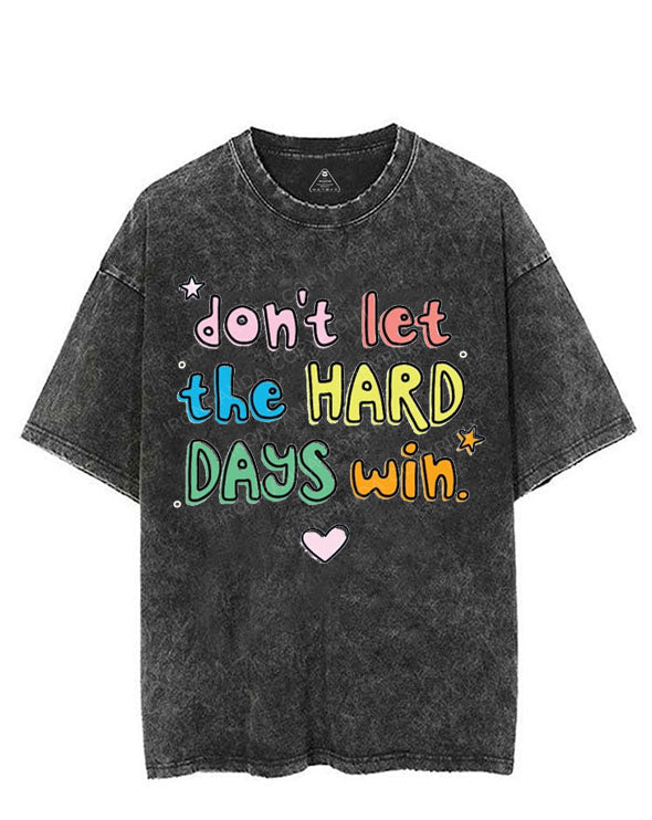 DON'T LET THE HARD DAYS WIN VINTAGE GYM SHIRT