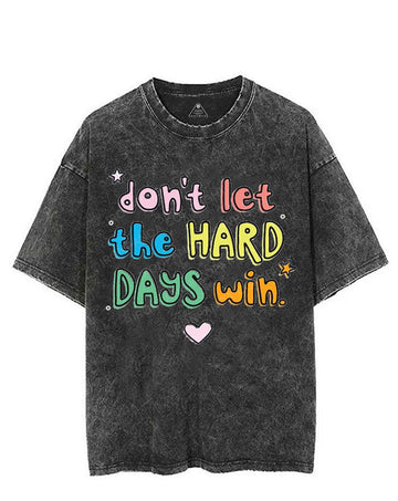 DON'T LET THE HARD DAYS WIN VINTAGE GYM SHIRT