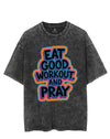 EAT GOOD WORKOUT AND PRAY VINTAGE GYM SHIRT