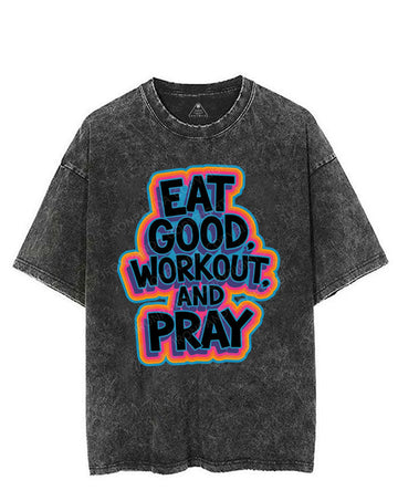 EAT GOOD WORKOUT AND PRAY VINTAGE GYM SHIRT