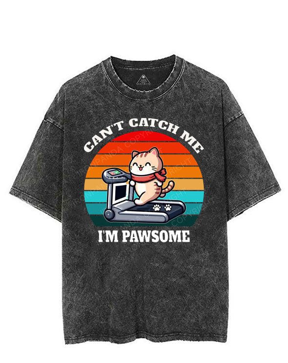 CAN'T CATCH ME I'M PAWSOME VINTAGE GYM SHIRT