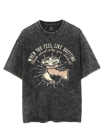 WHEN YOU FEEL LIKE QUITTING THINK ABOUT WHY YOU STARTED VINTAGE GYM SHIRT
