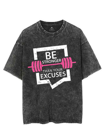 BE STRONGER THAN YOUR EXCUSES VINTAGE GYM SHIRT