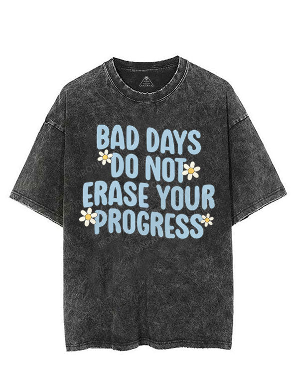 BAD DAYS DO NOT ERASE YOUR PROGRESS VINTAGE GYM SHIRT