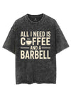 ALL I NEED IS COFFEE AND A BARBELL VINTAGE GYM SHIRT