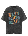 BE HAPPY LIFT HEAVY VINTAGE GYM SHIRT