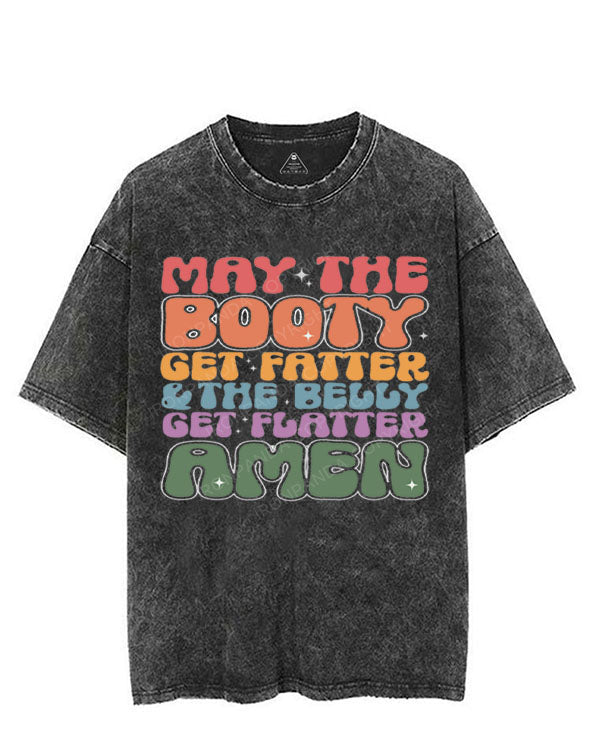 MAY THE BOOTY GET FATTER & THE BELLY GET FLATTER AMEN VINTAGE GYM SHIRT