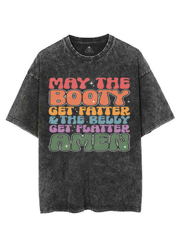 MAY THE BOOTY GET FATTER & THE BELLY GET FLATTER AMEN VINTAGE GYM SHIRT