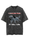 IF I DIE I DIE VINTAGE GYM SHIRT