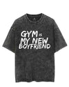 GYM IS MY NEW BOYFRIEND VINTAGE GYM SHIRT