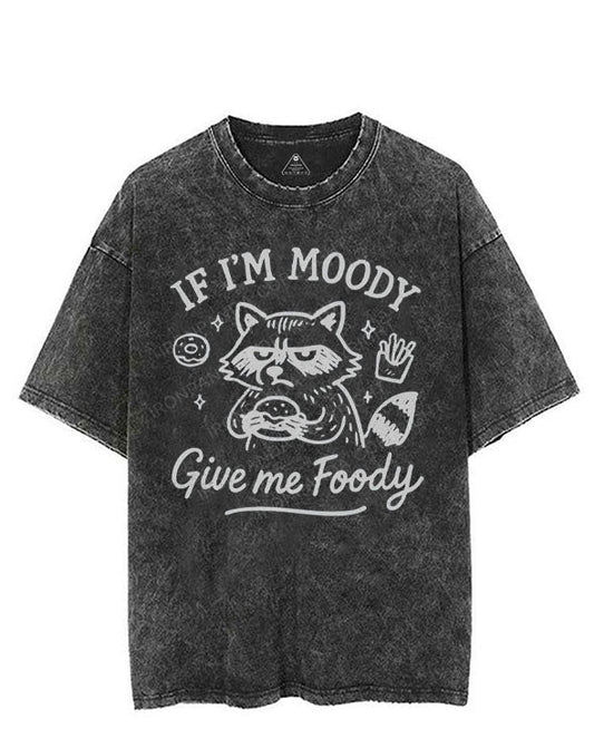 IF I'M MOODY GIVE ME FOODY VINTAGE GYM SHIRT