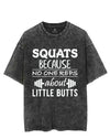 SQUATS BECAUSE NO ONE REPS ABOUT LITTLE BUTTS VINTAGE GYM SHIRT