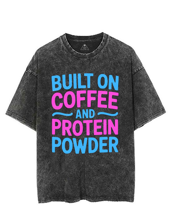 BUILT ON COFFEE AND PROTEIN POWDER VINTAGE GYM SHIRT