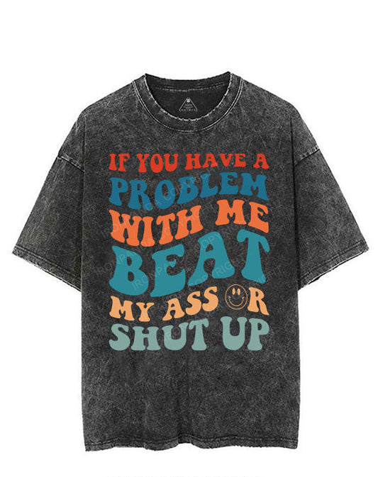 IF YOU HAVE A PROBLEM WITH ME VINTAGE GYM SHIRT