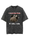 IF I DIE I DIE VINTAGE GYM SHIRT