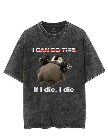 IF I DIE I DIE VINTAGE GYM SHIRT