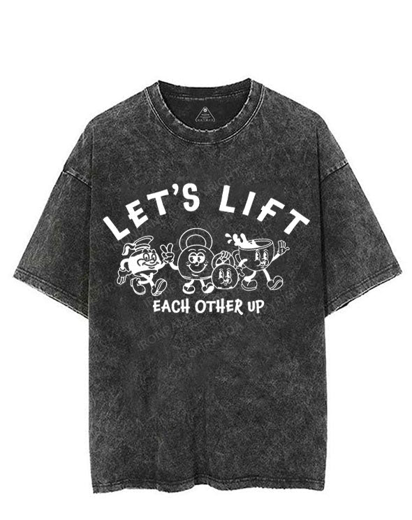 LET'S LIFT EACH OTHER UP VINTAGE GYM SHIRT