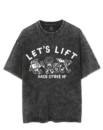 LET'S LIFT EACH OTHER UP VINTAGE GYM SHIRT