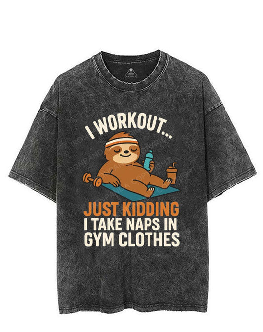 I WORKOUT... JUST KIDDING I TAKE NAPS IN GYM CLOTHES VINTAGE GYM SHIRT