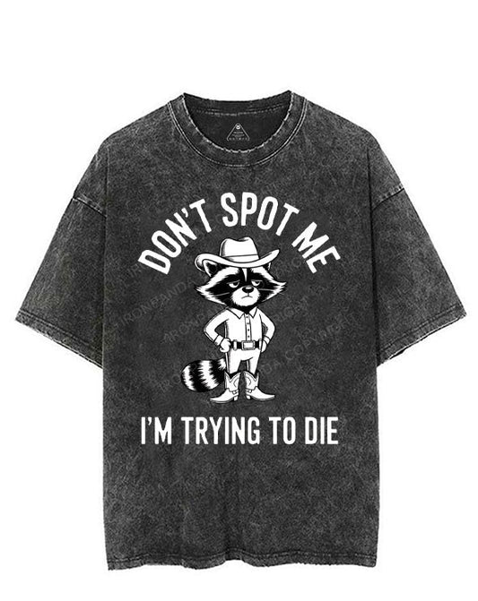DON'T SPOT ME I'M TRYING TO DIE VINTAGE GYM SHIRT