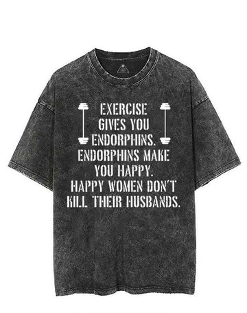 EXERCISE GIVES YOU ENDORPHINS VINTAGE GYM SHIRT
