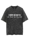 I hope ur day is as nice as my ass VINTAGE GYM SHIRT