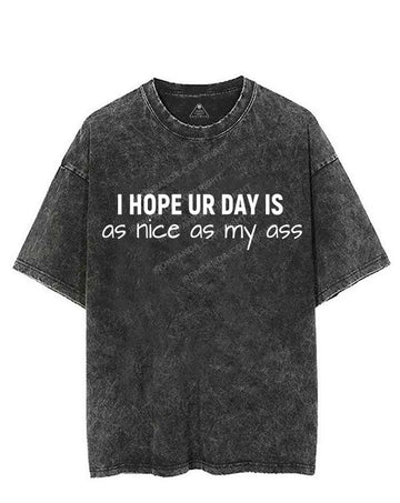 I hope ur day is as nice as my ass VINTAGE GYM SHIRT