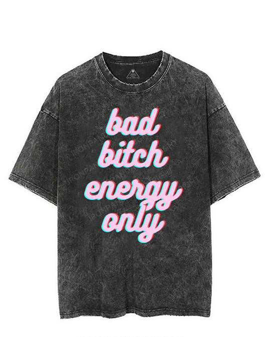 BAD BITCH ENERGY ONLY VINTAGE GYM SHIRT