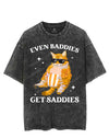EVEN BADDIES GET SADDIES VINTAGE GYM SHIRT