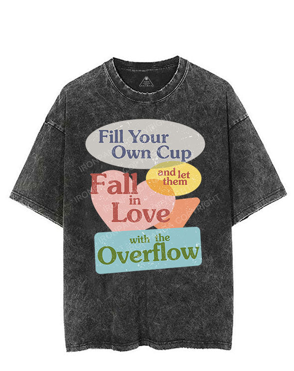 FILL YOUR OWN CUP AND LET THEM FALL IN LOVE WITH THE OVERFLOW VINTAGE GYM SHIRT