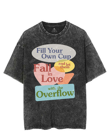 FILL YOUR OWN CUP AND LET THEM FALL IN LOVE WITH THE OVERFLOW VINTAGE GYM SHIRT