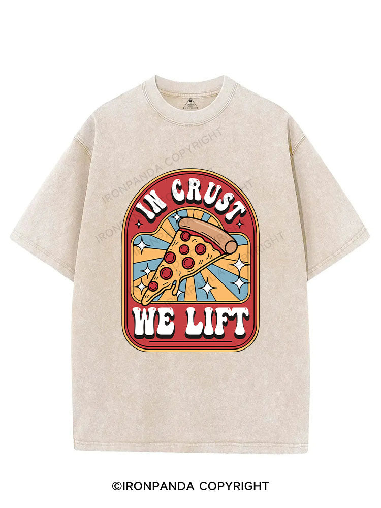 IN CRUST, WE LIFT VINTAGE GYM SHIRT