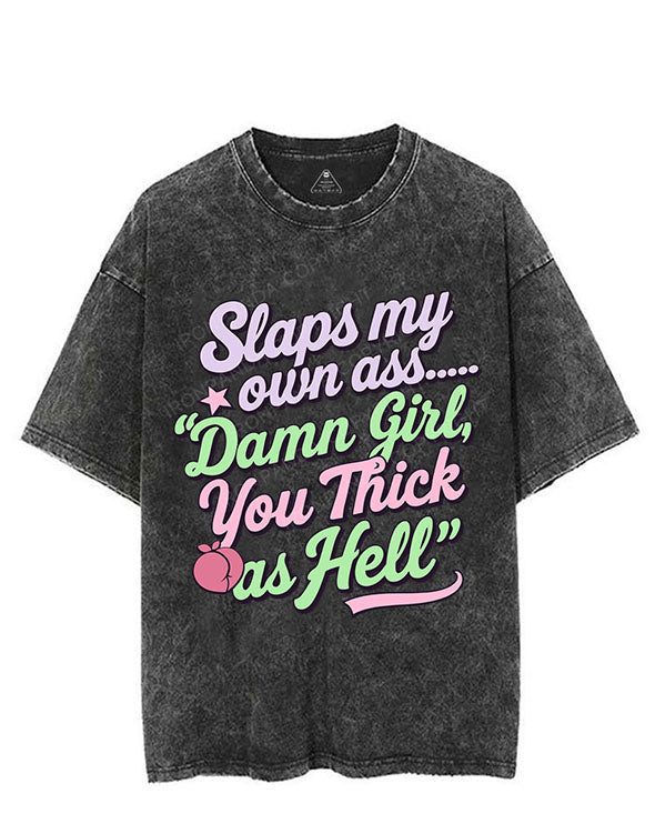 SLAPS MY OWN ASS... ‘DAMN GIRL, YOU THICK AS HELL’ VINTAGE GYM SHIRT