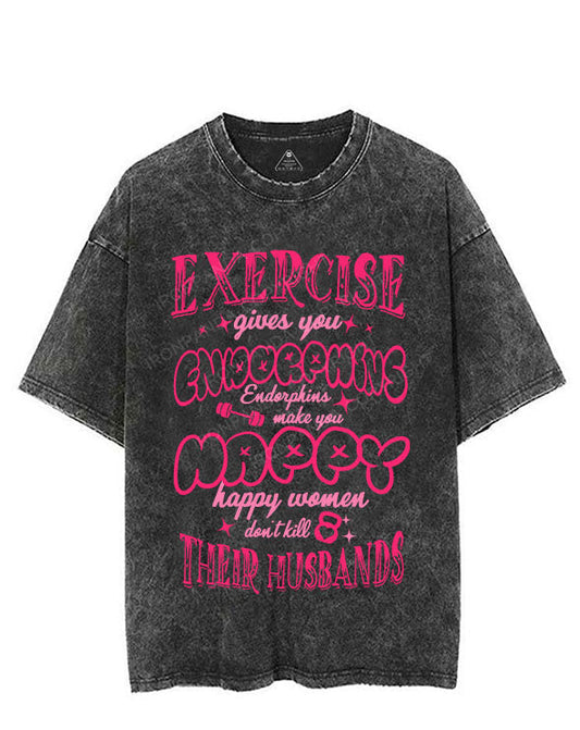 EXERCISE GIVES YOU ENDORPHINS VINTAGE GYM SHIRT
